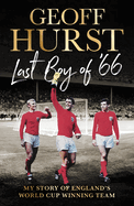 Last Boy of '66: My story of England's World Cup winning team