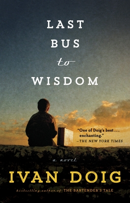 Last Bus to Wisdom - Doig, Ivan