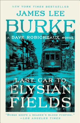 Last Car to Elysian Fields - Burke, James Lee