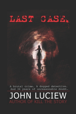 Last Case: A Pittsburgh Homicide Squad Mystery - Luciew, John