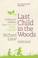 Last Child in the Woods: Saving our Children from Nature-Deficit Disorder