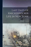 Last Days of Knickerbocker Life in New York