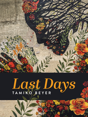 Last Days - Beyer, Tamiko