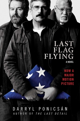 Last Flag Flying - Ponicsn, Darryl