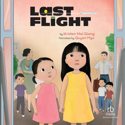 Last Flight - Giang, Kristen Mai, and Phumuruk, Dow (Illustrator)