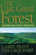 Last Great Forest: Japanese Multinationals and Alberta's Northern Forests