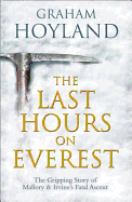 Last Hours on Everest: The Gripping Story of Mallory and Irvine's Fatal Ascent