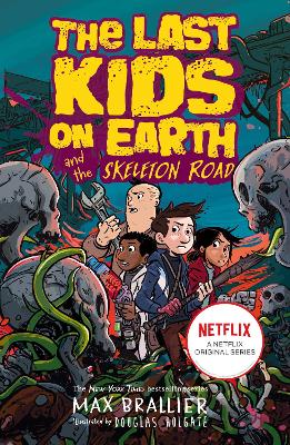 Last Kids on Earth and the Skeleton Road - Brallier, Max