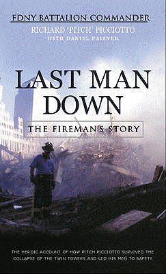 Last Man Down: The Fireman's Story: The Heroic Account of How Pitch ...