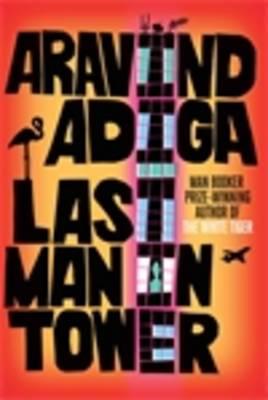 Last Man in Tower - Adiga, Aravind