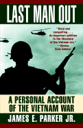 Last Man Out: A Personal Account of the Vietnam War