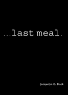 ...Last Meal