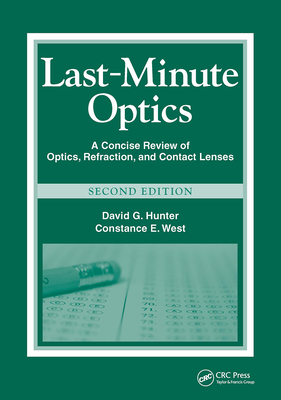 Last-Minute Optics: A Concise Review of Optics, Refraction, and Contact Lenses - Hunter, David G, MD, PhD, and West, Constance E, MD