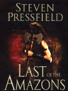 Last of the Amazons - Pressfield, Steven