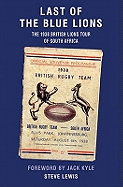 Last of the Blue Lions: The 1938 British Lions Tour of South Africa