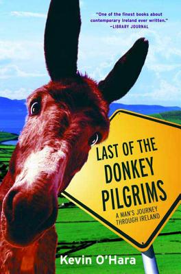 Last of the Donkey Pilgrims - O'Hara, Kevin