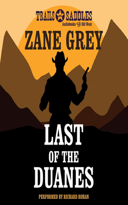 Last of the Duanes - Grey, Zane