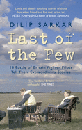 Last of the Few: 18 Battle of Britain Fighter Pilots Tell Their Extraordinary Stories