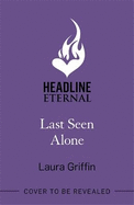 Last Seen Alone: The heartpounding new thriller you won't be able to put down!