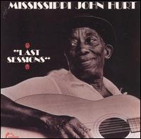 Last Sessions - Mississippi John Hurt