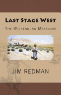 Last Stage West: The Wickenburg Massacre