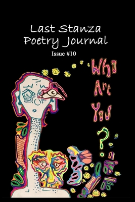 Last Stanza Poetry Journal, Issue #10: Who are You? - Kalahar, Jenny (Editor), and Last Stanza Poetry Association