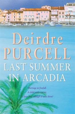 Last Summer in Arcadia - Purcell, Deirdre