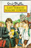 Last Term at Malory Towers - Blyton, Enid