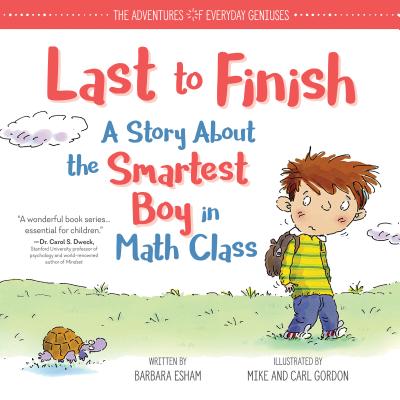 Last to Finish, a Story about the Smartest Boy in Math Class - Esham, Barbara