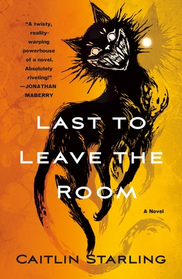 Last to Leave the Room - Starling, Caitlin