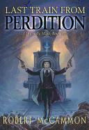 Last Train from Perdition: I Travel by Night, Book Two