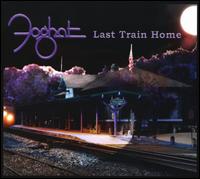 Last Train Home - Foghat