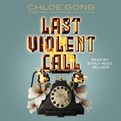 Last Violent Call: A Foul Thing; This Foul Murder - Gong, Chloe, and Zeller, Emily Woo (Read by)