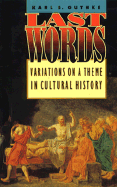 Last Words: Variations on a Theme in Cultural History