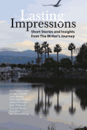 Lasting Impressions: Short Stories and Insights from the Writer's Journey