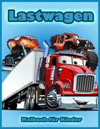 Lastwagen: Malbuch mit Feuerwehrautos, Traktoren, Mobilkr?nen, Bulldozer, Monster Trucks und Mehr, Malbuch f?r Kleinkinder und Kinder im Alter von 2-4, 4-8 Jahren