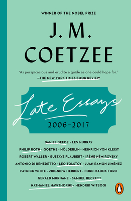 Late Essays: 2006 - 2017 - Coetzee, J M