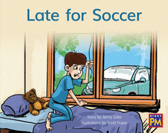 Late for Soccer: Leveled Reader Blue Fiction Level 11 Grade 1