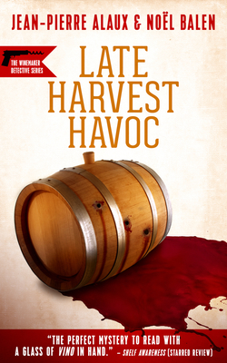 Late Harvest Havoc - Alaux, Jean-Pierre, and Balen, Nol, and Pane, Sally (Translated by)