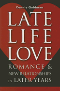 Late-Life Love: Romance and New Relationships in Later Years