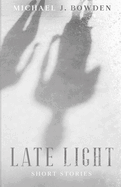 Late Light: Short Stories