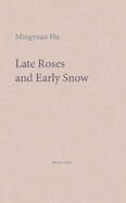 Late Roses and Early Snow