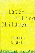 Late-Talking Children - Sowell, Thomas