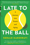Late to the Ball: A Journey Into Tennis and Aging