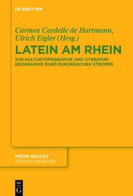 Latein Am Rhein - Cardelle De Hartmann, Carmen (Editor), and Eigler, Ulrich (Editor)