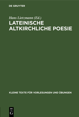 Lateinische Altkirchliche Poesie - Lietzmann, Hans (Editor)