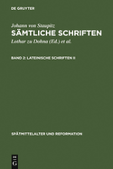 Lateinische Schriften II: Libellus de Executione Aeternae Praedestinationis - Ein Bchlein Von Der Entlichen Volziehung Ewiger Frsehung