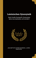 Lateinischen Synonymik: Nach Gardin-Dumesnil's Synonymes latins neu bearbeitet und vermehrt