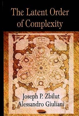 Latent Order of Complexity - Zbilut, Joseph P, and Giuliani, Alessandro