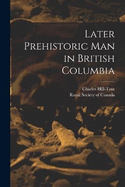 Later Prehistoric man in British Columbia